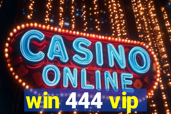 win 444 vip